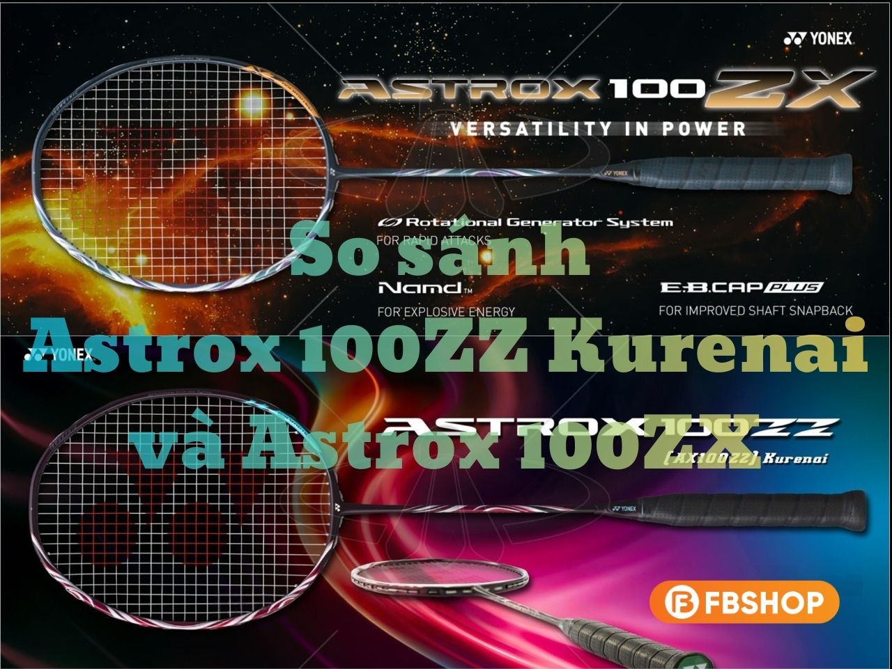 Fbshop so sánh Astrox 100ZZ Kurenai và Astrox 100ZX