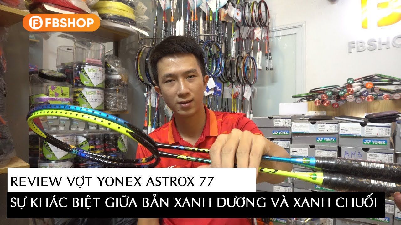 Review Astrox 77 xanh dương và Astrox 77 xanh chuối