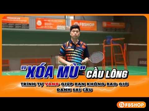 Fbshop hướng dẫn kỹ thuật chơi cầu lông cơ bản cho người mới