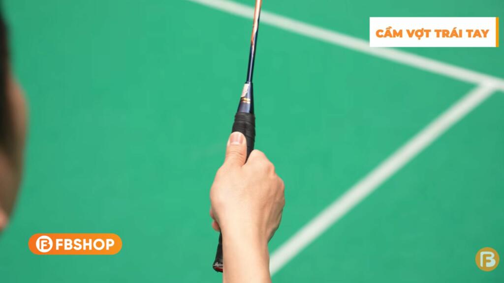 Các thao tác cầm vợt trái tay đúng - chuẩn