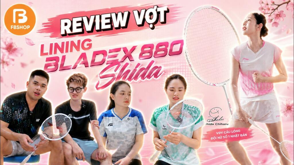 Review Vợt Cầu Lông Lining Bladex 880 Shida