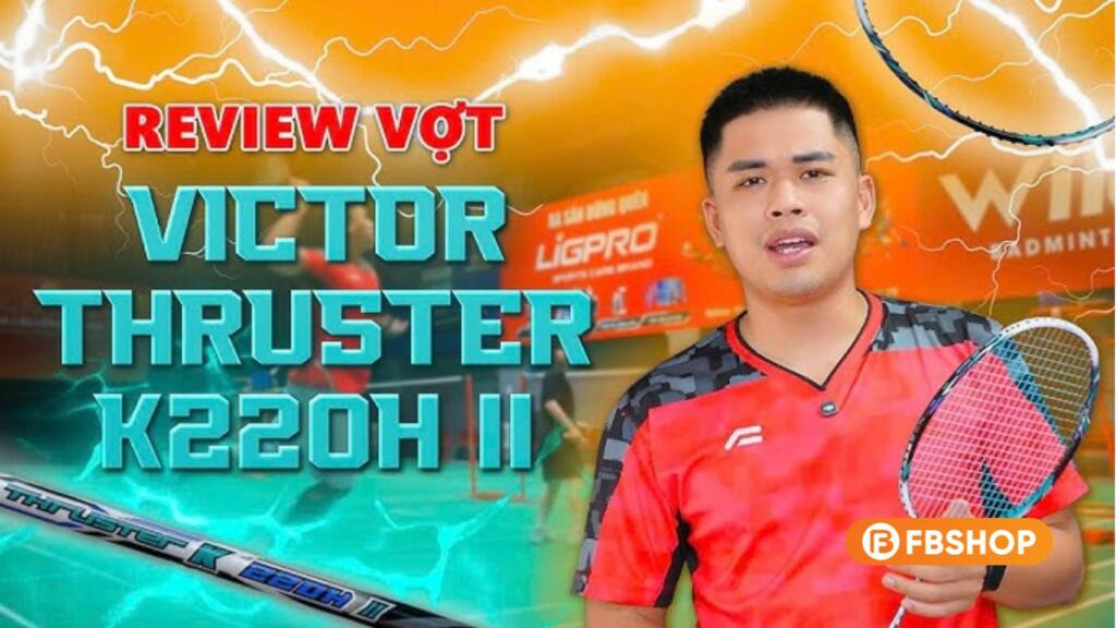 Review Vợt Cầu Lông Victor Thruster K220H II