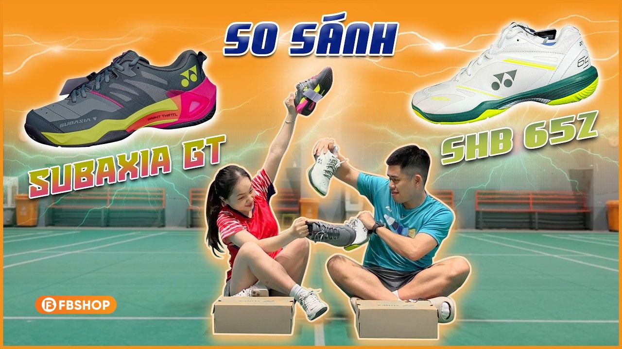 So sánh giày cầu lông Yonex Subaxia GT và SHB 65Z VA