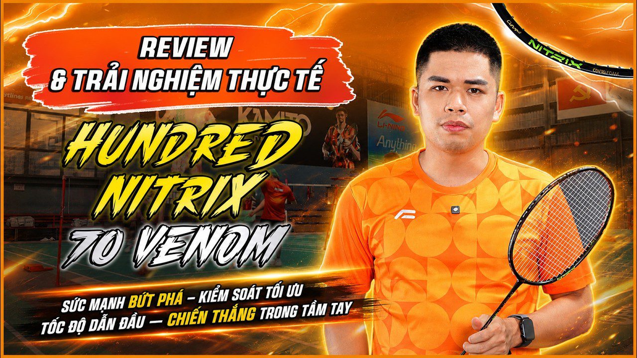 Review Vợt Cầu Lông Hundred Nitrix 70 Venom