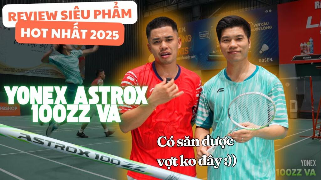 đánh giá yonex astrox 100zz va